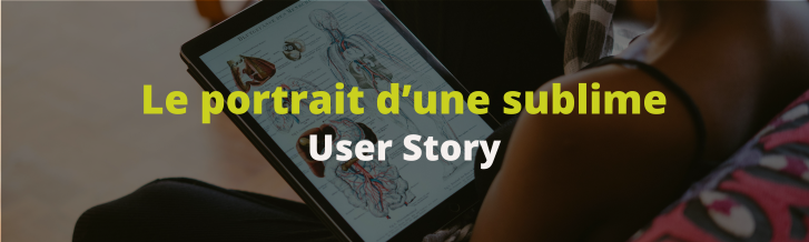 Portrait d'une sublime User Story